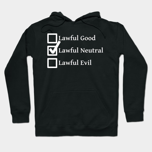 Lawful Neutral DND 5e Pathfinder RPG Alignment Role Playing Tabletop RNG Checklist Hoodie by rayrayray90